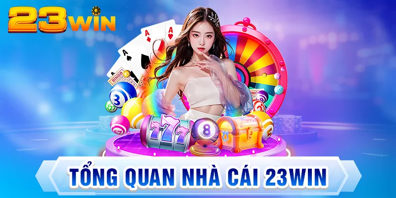 Tổng quan nhà cái 23win