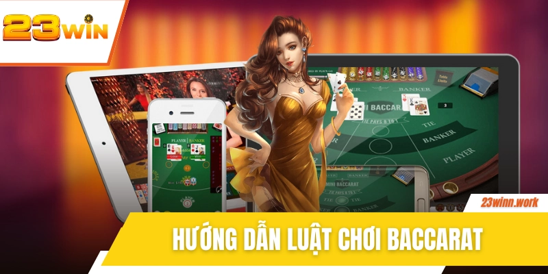 Hướng dẫn luật chơi Baccarat game bài chi tiết