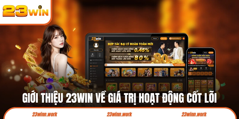 Giới thiệu 23WIN về giá trị hoạt động cốt lõi