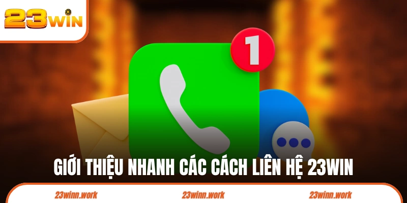 Giới thiệu nhanh các cách liên hệ 23WIN
